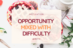 Opportunity mixed with Difficulty - Victor Botto