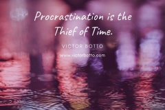 Procrastination is the Thief of Time - Victor Botto