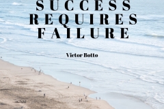 Success Requires Failure - Victor Botto