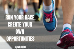 Run Your Race Create Your Own Opportunities - Victor Botto