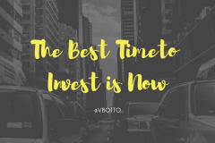 The best time to invest is now - Victor Botto